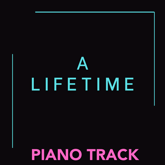 A LIFETIME (Piano Track)