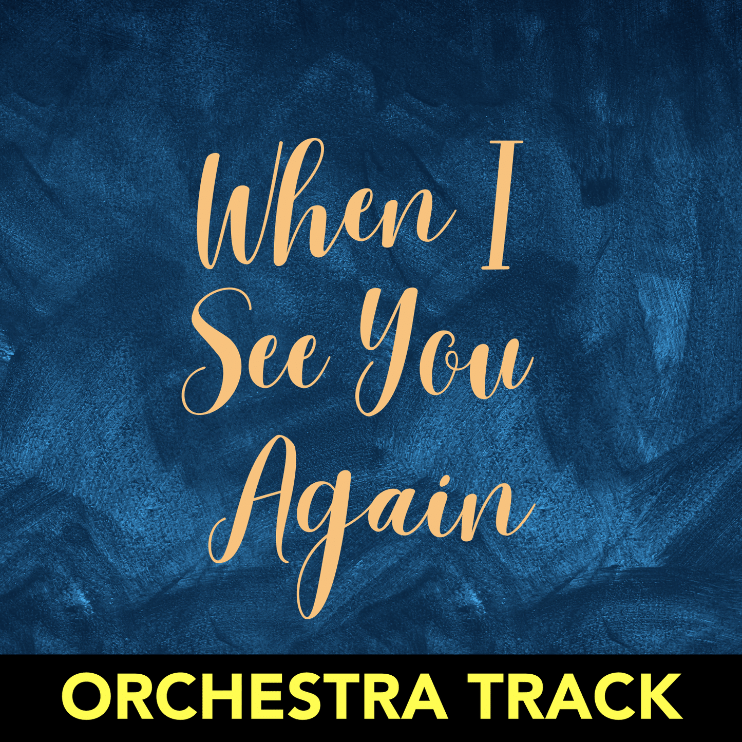 WHEN I SEE YOU AGAIN (Orchestra Track)
