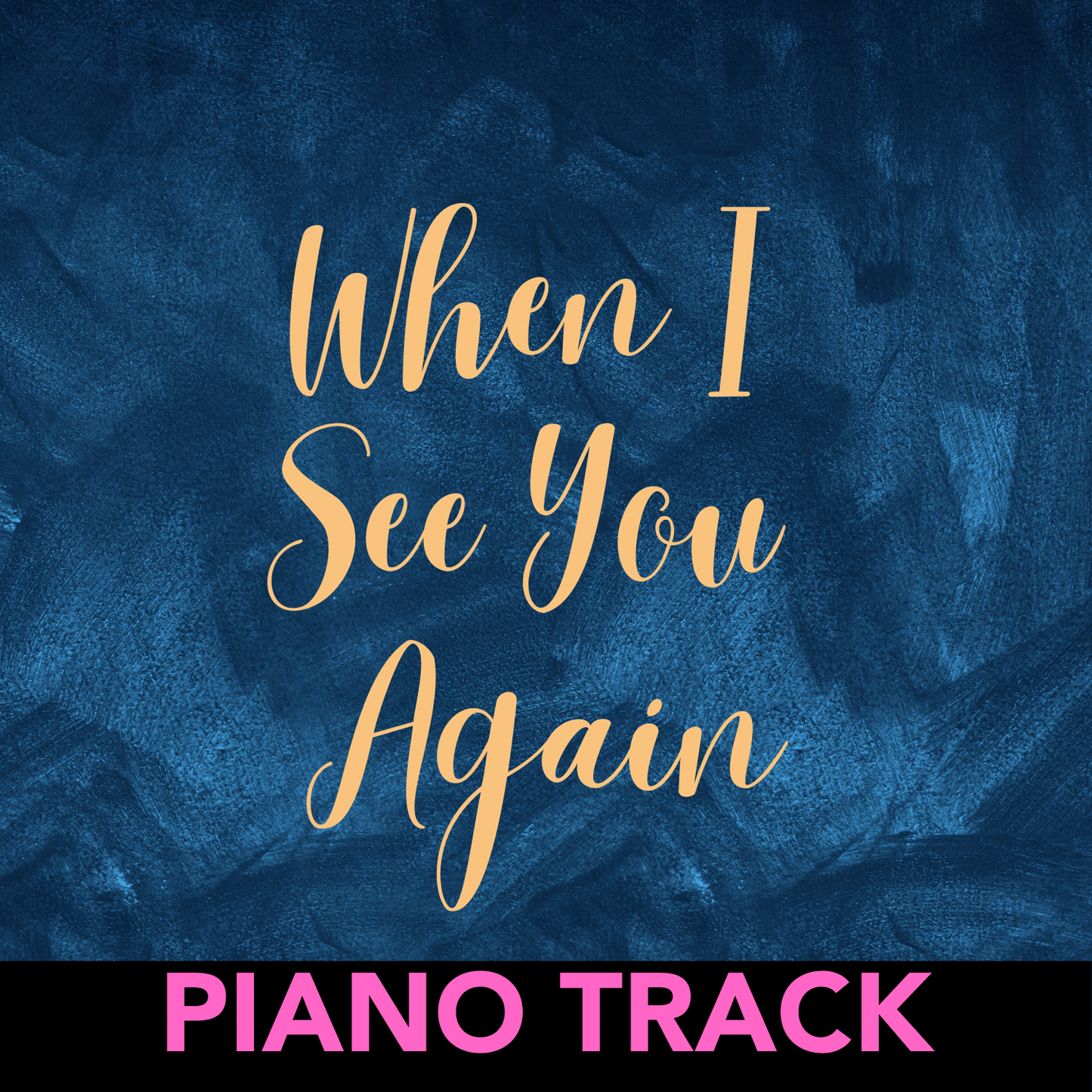 WHEN I SEE YOU AGAIN (Piano Track)